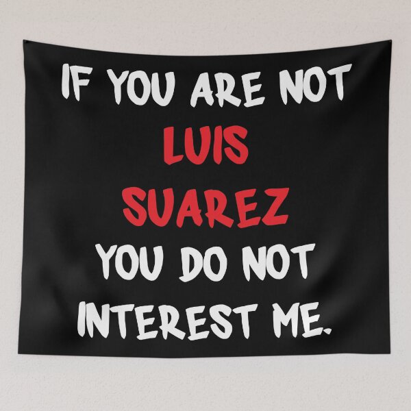 Item preview, Luis Suarez - If you are not designed and sold by 2Girls1Shirt.