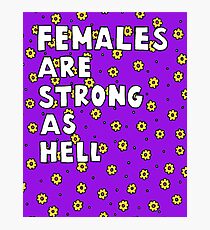 Females Are Strong as Hell Photographic Print