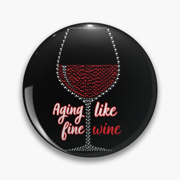 Item preview,  Aging like a fine wine, with a glass of wine Created from a lot of wine glasses designed and sold by Drzamag.