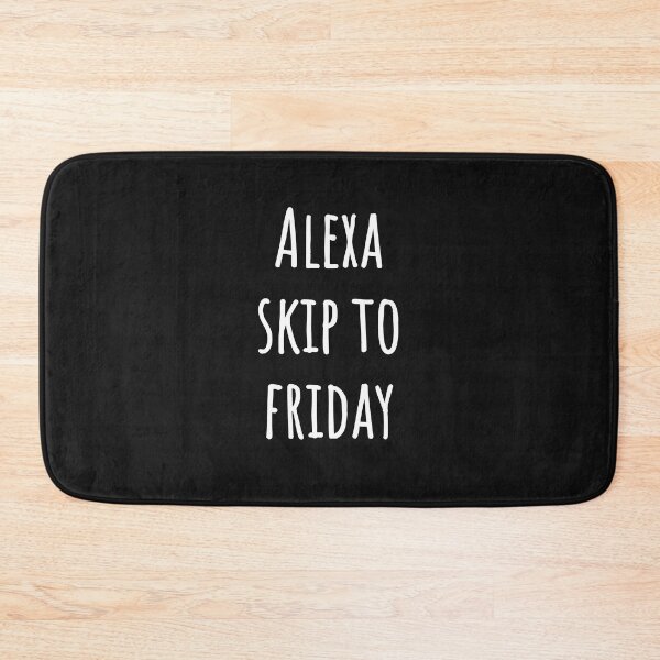 Item preview, Alexa skip to Friday designed and sold by Tarun Bisht.