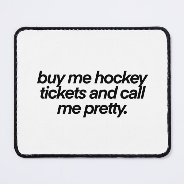 Artikelvorschau, kauf mir Eishockeytickets und nenn mich hübsch entworfen und verkauft von mtayzart.