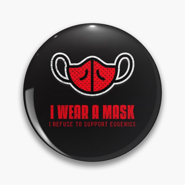 Item preview, I Wear A Mask I Refuse To Support Eugenics designed and sold by Disabledland.