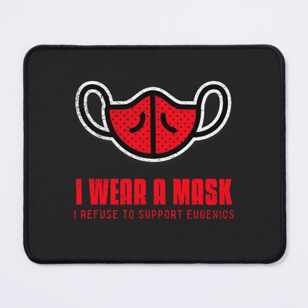 Item preview, I Wear A Mask I Refuse To Support Eugenics designed and sold by Disabledland.