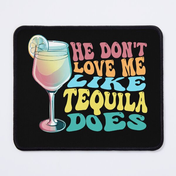 Item preview, He don't love me like tequila does love tequila funny tequila pun tequila lover designed and sold by Artyselley.