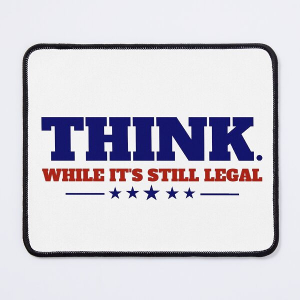 Item preview, Think. While It's Still Legal designed and sold by madisonjhudson.