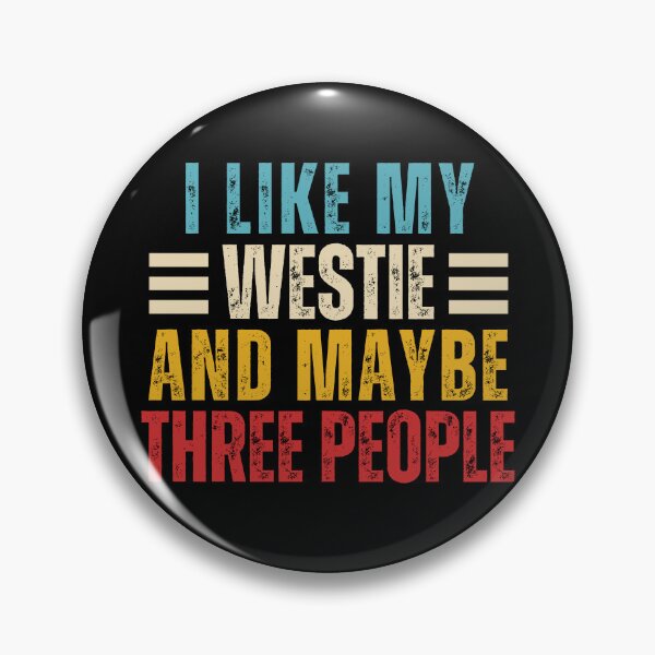 Item preview,  i like my westie and maybe 3 people designed and sold by EChendesign.