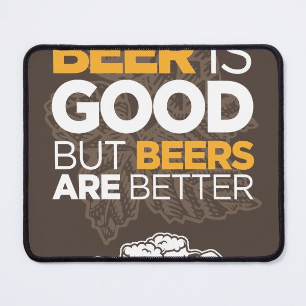 Item preview, Beers Are Better Quote designed and sold by franiorpty.