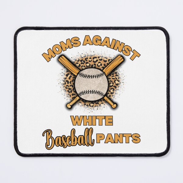 Item preview, Moms Against White Baseball Pants Funny Baseball Mom designed and sold by elvisg03.