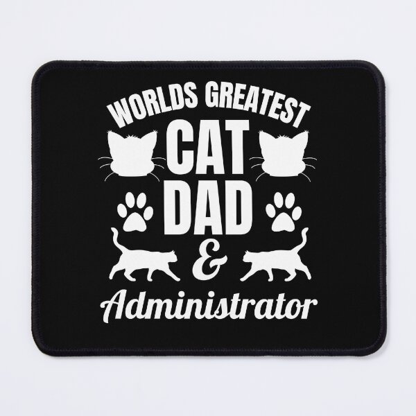 Item preview, Worlds Greatest Cat Dad And Adminstrator | Featuring An Alternative Design On Selected Products designed and sold by McThingummy.