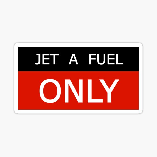 "JET A FUEL ONLY" Sticker for Sale by CzechFloridaMan Redbubble