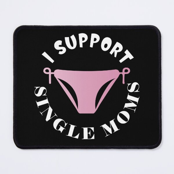Item preview, I Support Single Moms designed and sold by HappyTrippy.