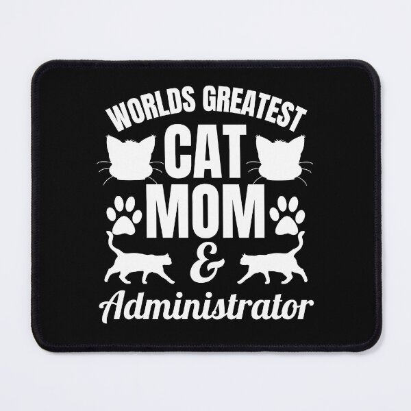 Item preview, Worlds Greatest Cat Mom And Administrator | Featuring An Alternative Design On Selected Products designed and sold by McThingummy.