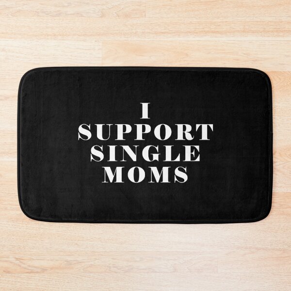 Item preview, I Support Single Moms designed and sold by HappyTrippy.