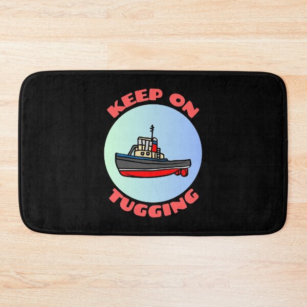 Item preview, Keep On Tugging designed and sold by Beracah.