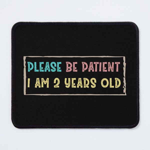 Item preview, Please be patient I am 2 Years old designed and sold by Life Shop.