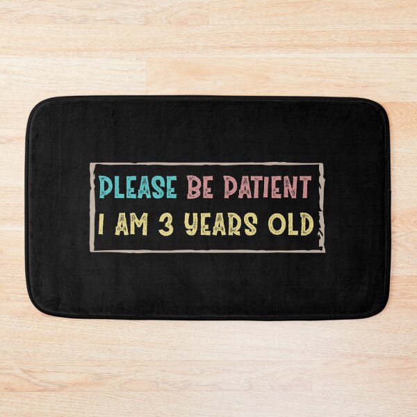 Item preview, Please be patient I am 3 Years old designed and sold by Life Shop.