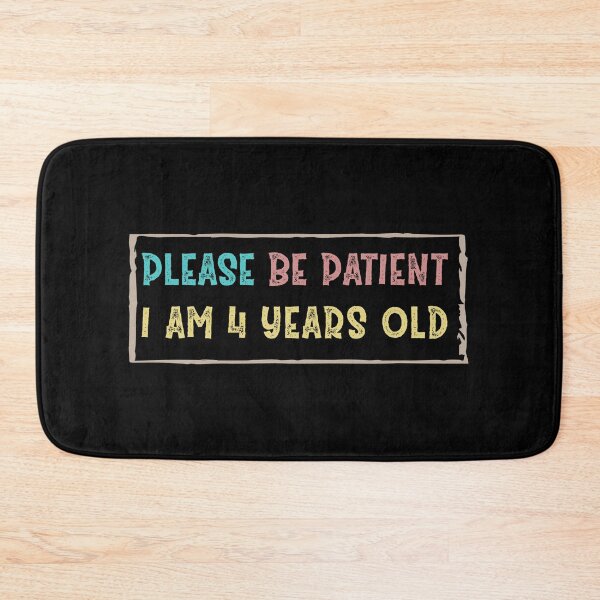 Item preview, Please be patient I am 4 Years old designed and sold by Life Shop.