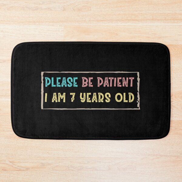 Item preview, Please be patient I am 7 Years old  designed and sold by Life Shop.