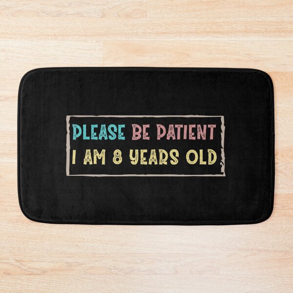 Item preview, Please be patient I am 8 Years old designed and sold by Life Shop.