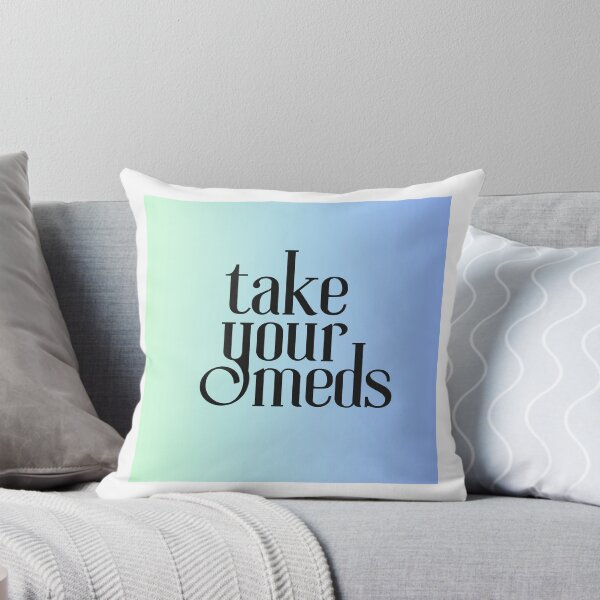 Item preview, take your meds designed and sold by borderline-genz.