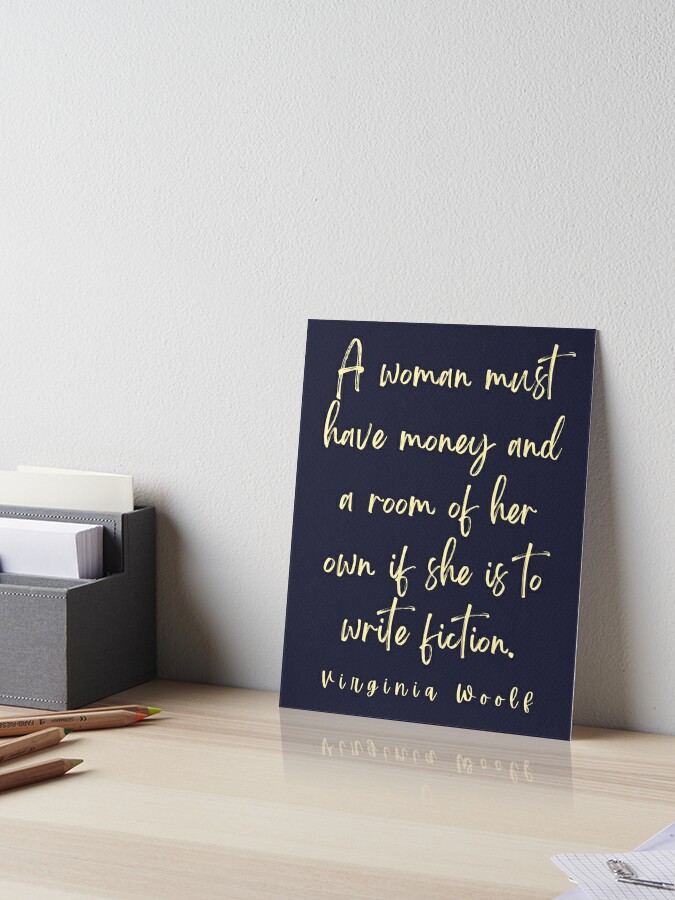 Virginia Woolf quote: A woman must have money and a room of her