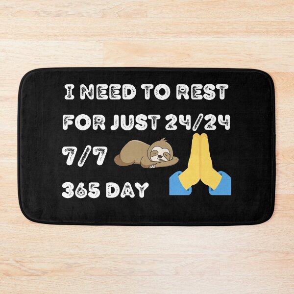 Item preview, I Need To Rest For just 24/24 7/7 365 Day designed and sold by QSFashion ⭐⭐⭐⭐⭐.