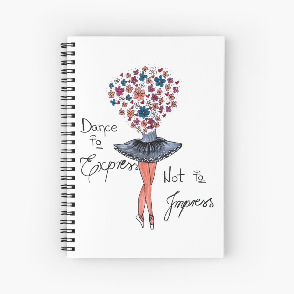 Cuaderno de espiral «Danza para expresar no para impresionar Diseño de baile»  de HighArtDesigns | Redbubble