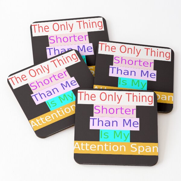 Item preview, The Only Thing Shorter Than Me Is My Attention Span designed and sold by Viktor Kabbach.
