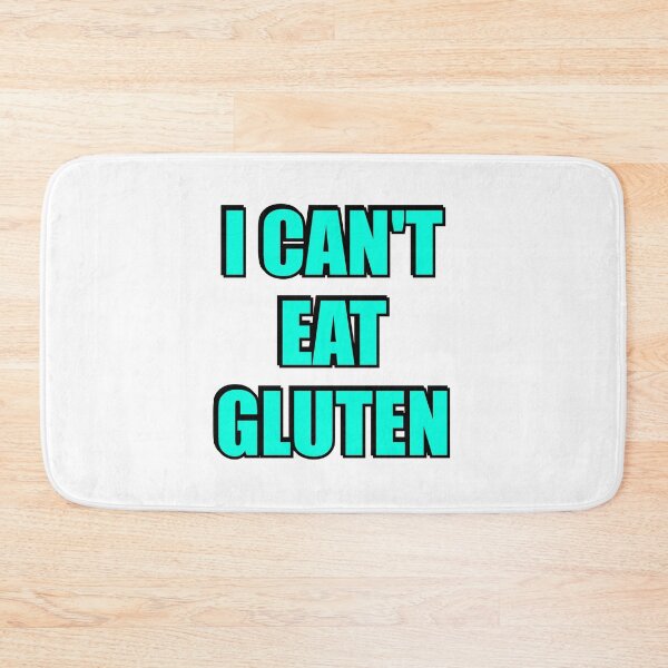 Item preview, I cant eat gluten  - Is that gluten free designed and sold by Inspirationmotivation.