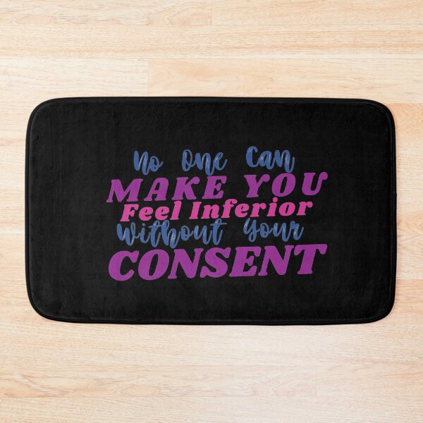 Item preview, No One Can Make You Feel Inferior Without Your Consent Eleanor Roosevelt Quote designed and sold by ImaginedCo.