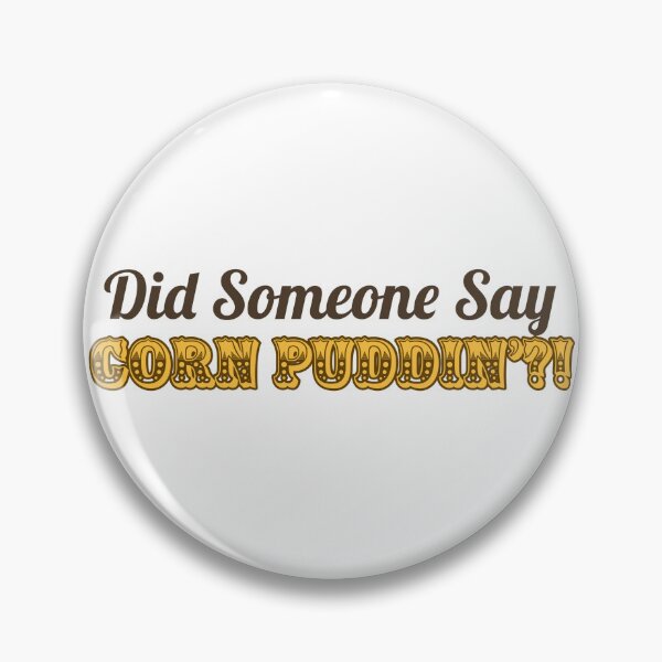 Item preview, Did Someone Say Corn Puddin?! designed and sold by MxA19.