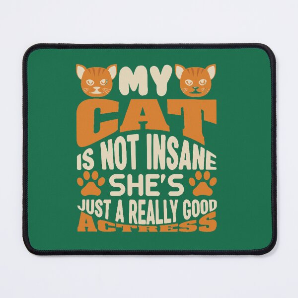 Item preview, My cat is not insane designed and sold by DreamPrint Collective.
