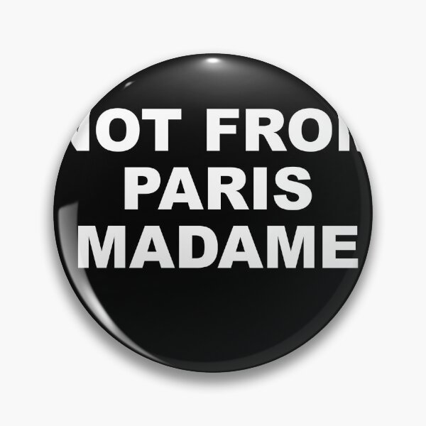 Item preview, Not from Paris madame designed and sold by Profashionall.