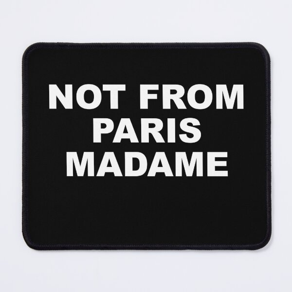 Item preview, Not from Paris madame designed and sold by Profashionall.