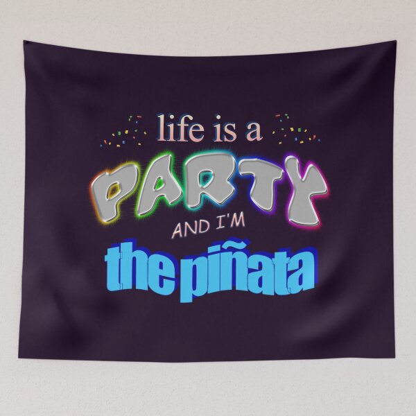 Item preview, Life is a party and i'm the piñata - Funny Birthday Word Art designed and sold by snazzyseagull.