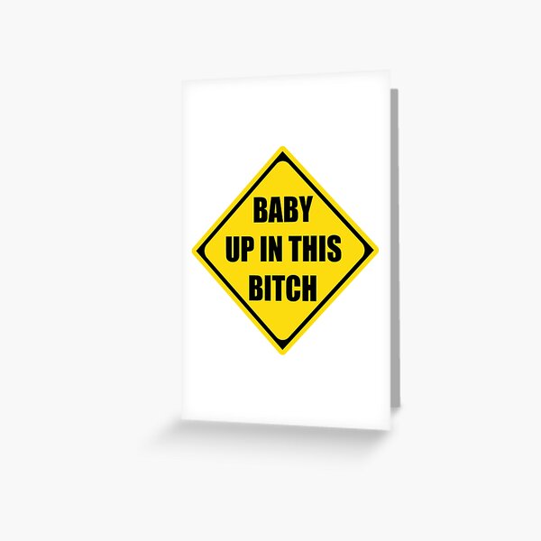 Baby Shower Gifts - Baby Up In This Bitch Funny Gift Ideas for New Mom &  Pregnant Mothers During Pregnancy Showers Instead of Baby On Board Sticker  for Sale by merkraht