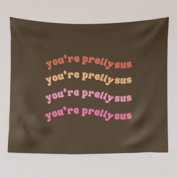 Item preview, Youre Pretty Sus designed and sold by AlpacaSmokes.