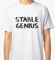 Stable genius Classic T-Shirt