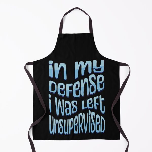 Item preview, In My Defense I Was Left Unsupervised designed and sold by Keppy Boone.