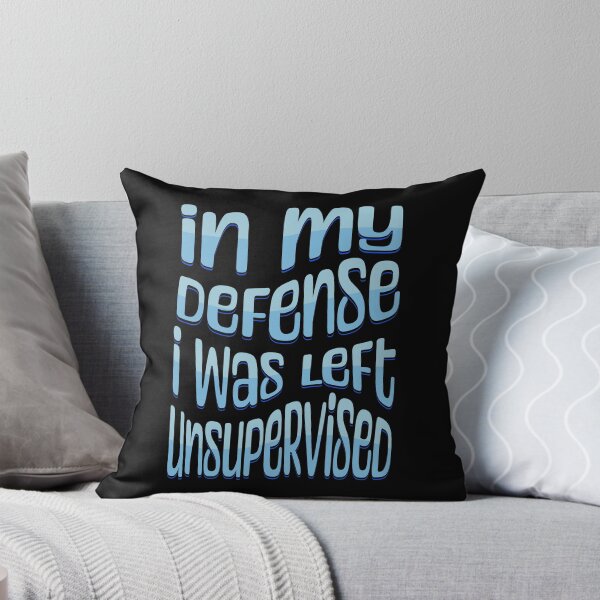 Item preview, In My Defense I Was Left Unsupervised designed and sold by Keppy Boone.