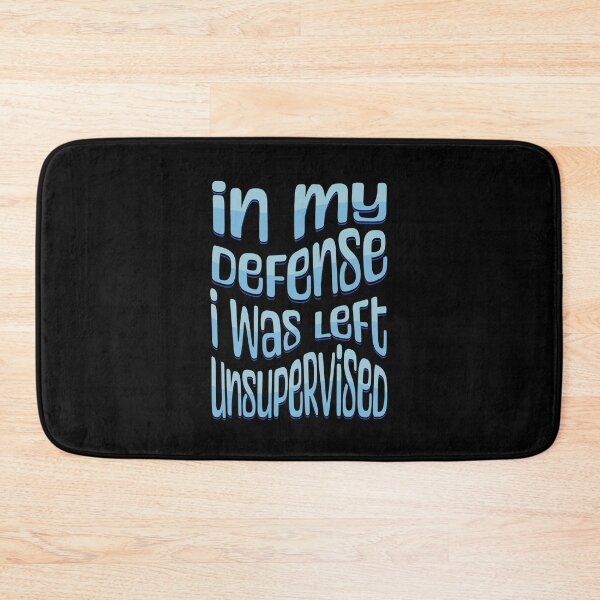 Item preview, In My Defense I Was Left Unsupervised designed and sold by Keppy Boone.
