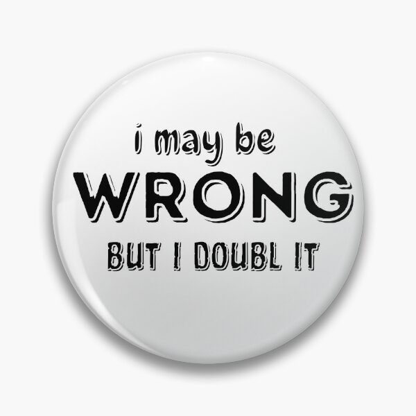 Item preview, I May Be Wrong But I Doubl It  designed and sold by rogerbaby11.