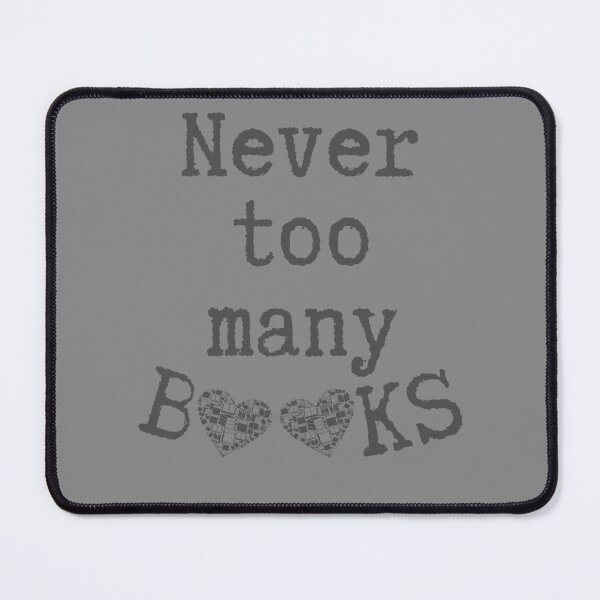 Item preview, Never Too Many Books designed and sold by Constant Readers.