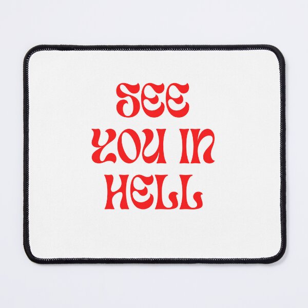 Item preview, see you in hell designed and sold by axoniej.