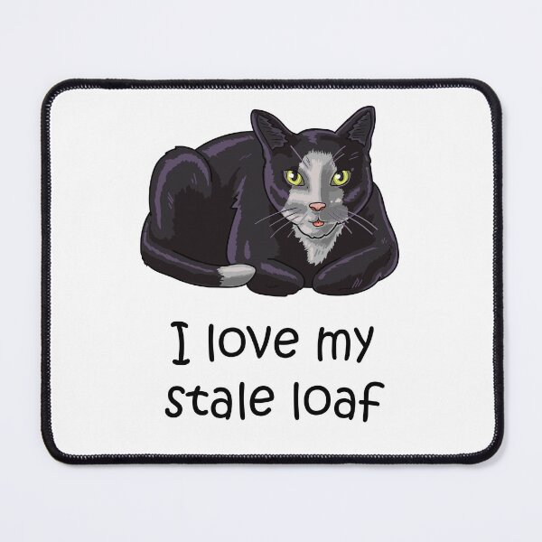 Item preview, I Love My Stale Loaf designed and sold by usclaireforce.