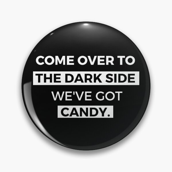 Item preview, Come over to the dark side, we've got candy. designed and sold by Nerdesigns  - www.linkit.blog.