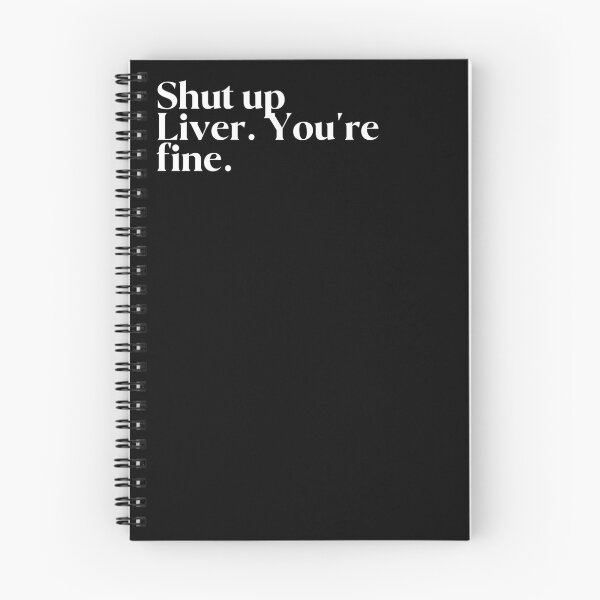 Item preview, Shut up Liver. You're fine. designed and sold by FIIIRE.