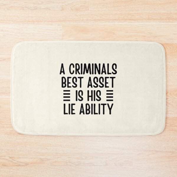 Item preview, A Criminals Best Asset Is His Lie Ability designed and sold by FunnyFactDesign.