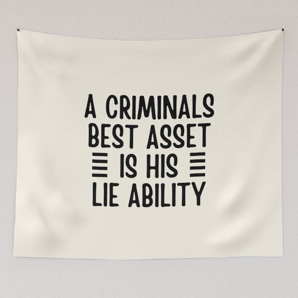 Item preview, A Criminals Best Asset Is His Lie Ability designed and sold by FunnyFactDesign.