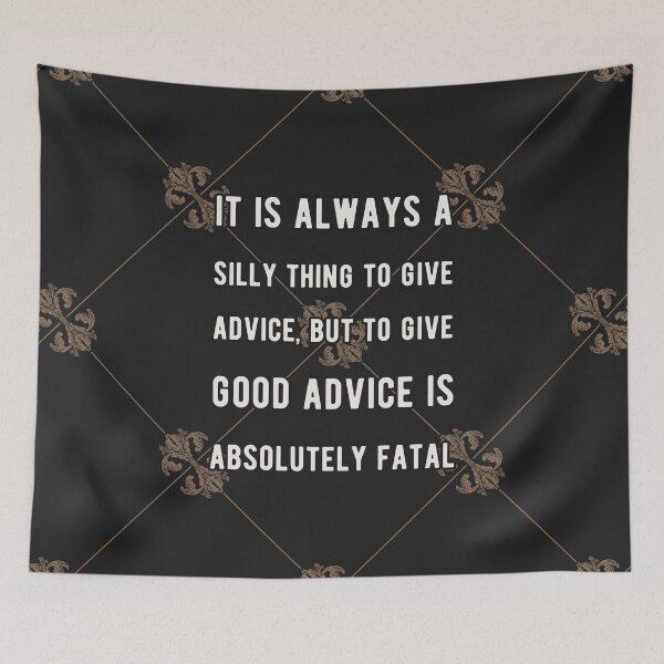 Item preview, Oscar Wilde Quote - It is always a silly thing to give advice, but to give good advice is absolutely fatal. - The Portrait of Mr. W. H. designed and sold by violet-hope.